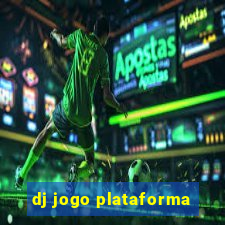 dj jogo plataforma